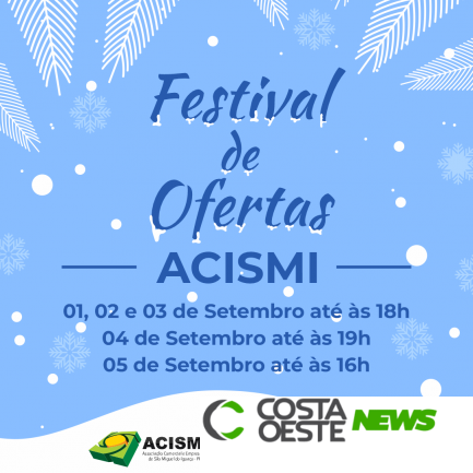 ACISMI realiza Festival de Ofertas de 01 a 05 de setembro