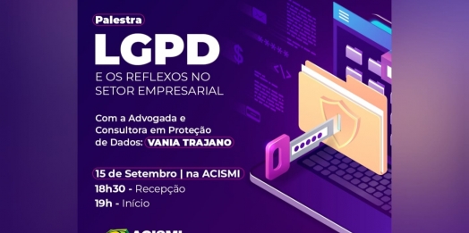 ACISMI promove palestra sobre a Lei Geral de Proteção de Dados