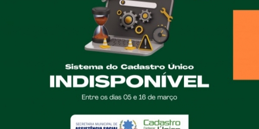 Cadastro Único (CadÚnico) ficará indisponível no período de 05 a 16 de março