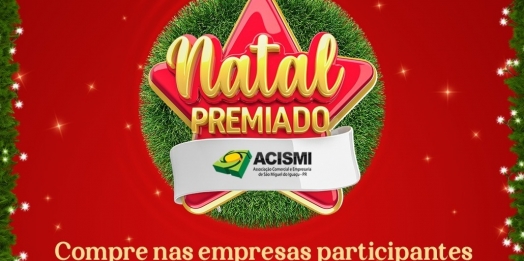 Campanha ‘Natal Premiado’ da ACISMI começa em São Miguel do Iguaçu