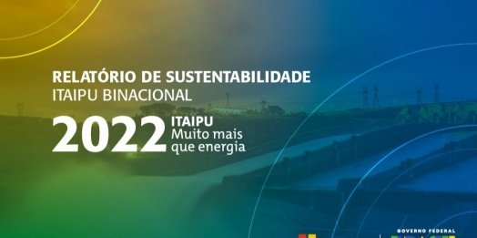 Itaipu divulga Relatório de Sustentabilidade 2022