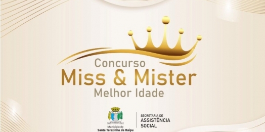 Santa Terezinha de Itaipu promove o concurso de “Miss e Mister Melhor Idade”