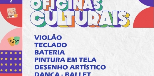 Seguem abertas até 31 de janeiro as inscrições para as oficinas culturais