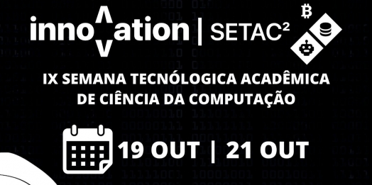 UTFPR de Santa Helena promove a IX Semana Tecnológica Acadêmica de Ciência da Computação