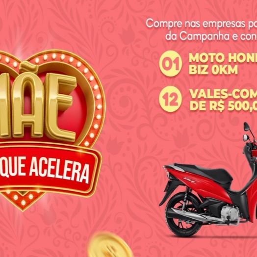 ACISMI vai lançar a campanha do dia das Mães com sorteio de uma moto Biz e vales-compras