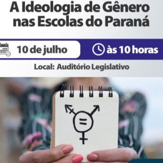 Audiência pública debate ideologia de gênero nas escolas do Paraná nesta segunda-feira (10)