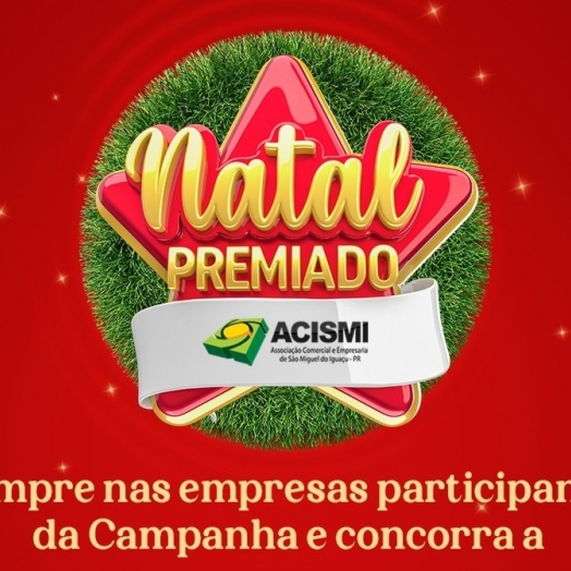 Campanha ‘Natal Premiado’ da ACISMI começa em São Miguel do Iguaçu