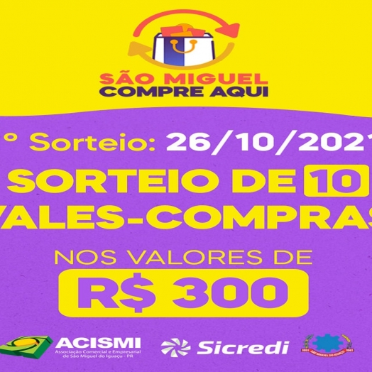 Campanha “São Miguel Compre Aqui” da ACISMI vai sortear os primeiros vales-compras nesta terça, 26