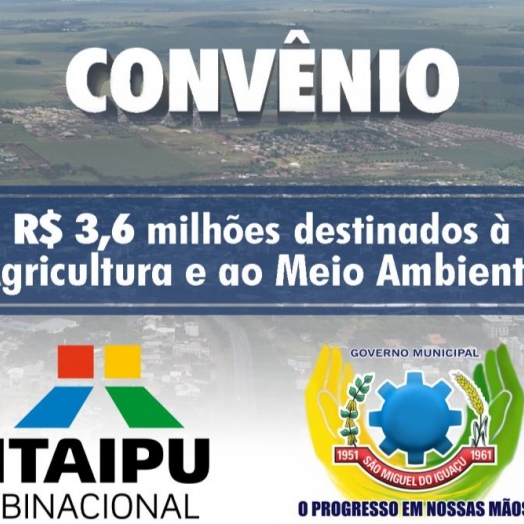 Convênio com a Itaipu Binacional prevê investimento de R$ 3,6 milhões na Agricultura e Meio Ambiente