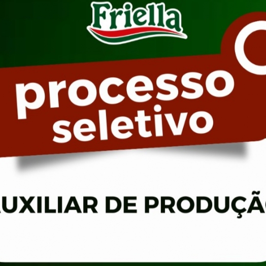 Friella abre processo seletivo para contratação de Auxiliar de Produção