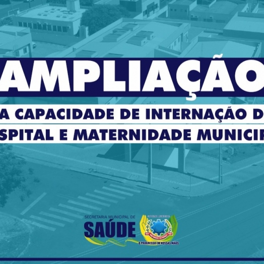 Governo Municipal dobra capacidade de internação no Hospital e Maternidade Municipal