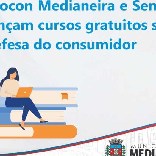 Procon Medianeira e Senacon lançam cursos gratuitos sobre defesa do consumidor