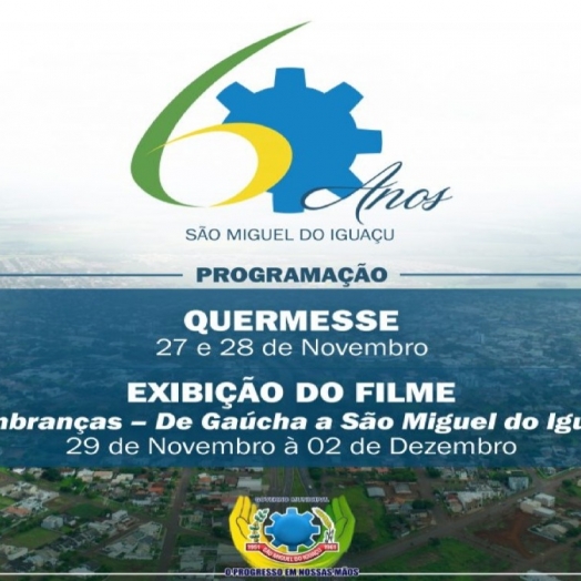 Quermesse e lançamento de filme vão marcar o aniversário de 60 anos de São Miguel do Iguaçu