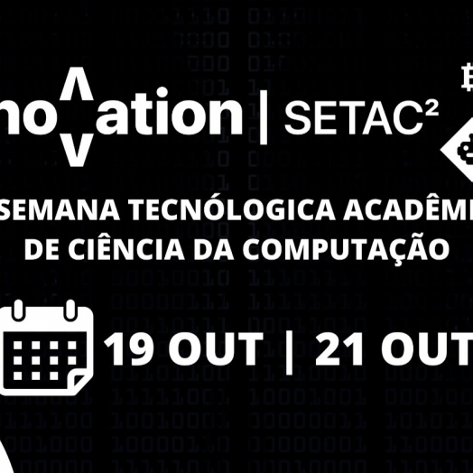 UTFPR de Santa Helena promove a IX Semana Tecnológica Acadêmica de Ciência da Computação